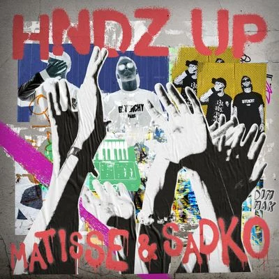 Matisse & SadkoHNDZ Up