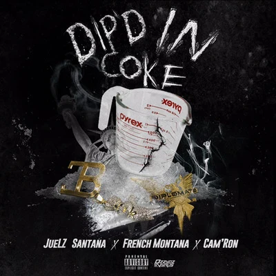 Juelz SantanaCamronToyaFreekey ZeekeyDipd in Coke (feat. French Montana & Camron)