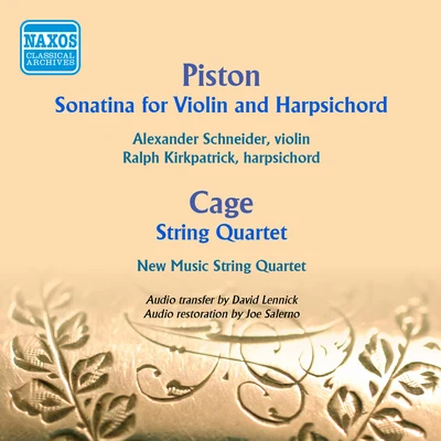 Alexander SchneiderChamber Orchestra of Europe, Wind SoloistsPISTON, W.: Violin SonatinaCAGE, J.: String Quartet in 4 Parts (Schneider, Kirkpatrick, New Music String Quartet) (1951)