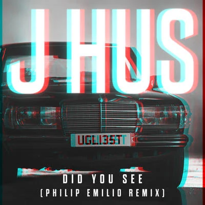 J HusDid You See (Philip Emilio Remix)