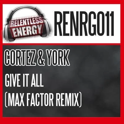 CortezGive It All (Max Factor Remix)