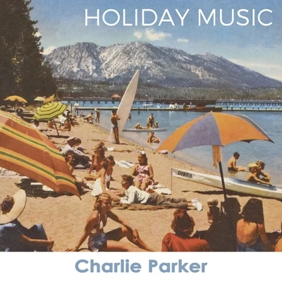 Charlie Parker/Bud Freeman/Oval/Lester Young/Johnny Griffin/Stan Getz/Sidney Bechet/Coleman Hawkins/Herschel Evans/Benny GolsonHoliday Music