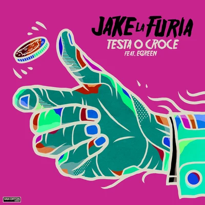 Jake La Furia/Ex-OtagoTesta O Croce