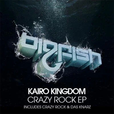 Kairo KingdomCrazy Rock EP