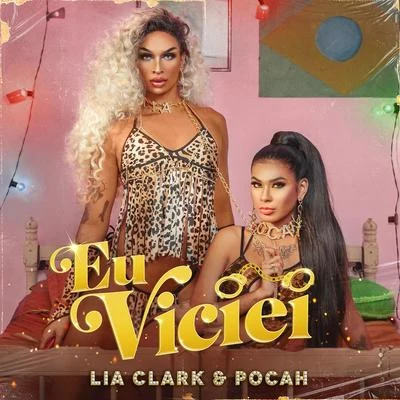 Lia Clark/Gloria GrooveEu Viciei