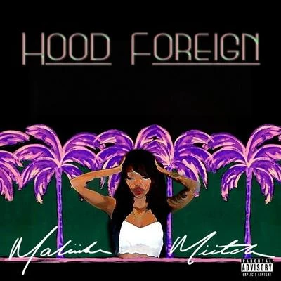 Maliibu MiitchHood Foreign - EP