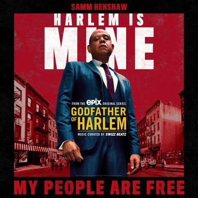 Godfather of HarlemMy People Are Free