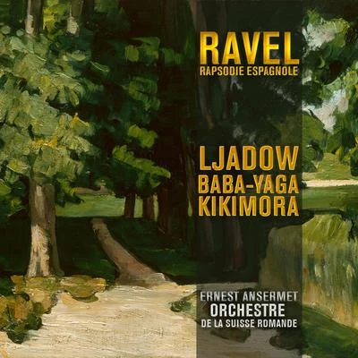 Ernest Ansermet/Orchestre de la Suisse RomandeRavel: Rapsodie Espagnole: Ljadow: Baba-Yaga & Kikimora