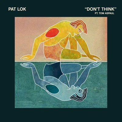 Pat Lok/DIRTY RADIODont Think