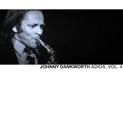 Johnny DankworthAdios, Vol. 4