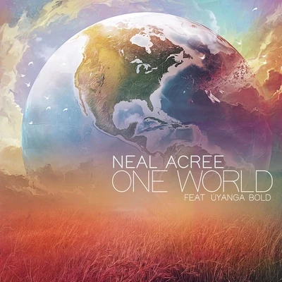 Neal AcreeOne World (feat. Uyanga Bold)