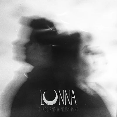 Lunna/ConstantinneChaos and a Noisy Mind - EP