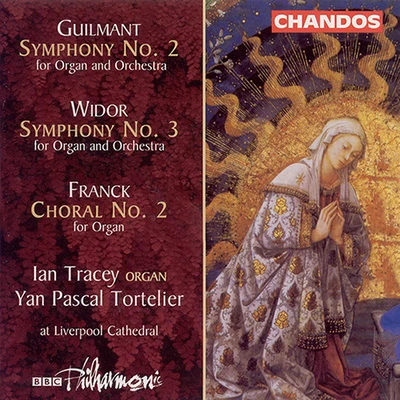 Ian TraceyGUILMANT: Organ Symphony No. 2WIDOR: Organ Symphony No. 3FRANCK: Choral No. 2