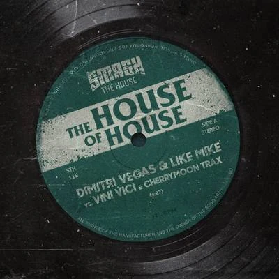 Dimitri Vegas & Like MikeThe House Of House