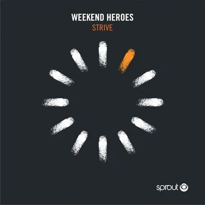 Weekend Heroes/Vlada Asanin/Siwell/Egoism/Belocca/HazzaroStrive