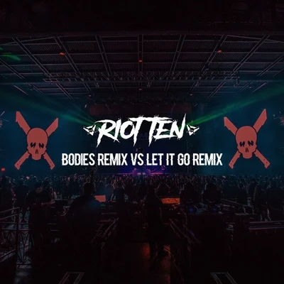 Riot TenBodies VS. Let It Go (Riot Ten Remix)