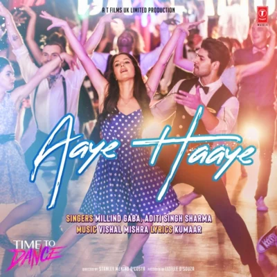 Aditi Singh SharmaAaye Haaye (From "Time To Dance")