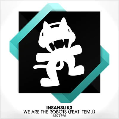 Insan3Lik3We Are The Robots (feat. Temu)