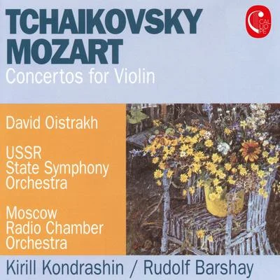 Moscow Radio Chamber OrchestraMozart: Violin Concerto No. 3, K. 216 - Tchaikovsky: Violin Concerto, Op. 35