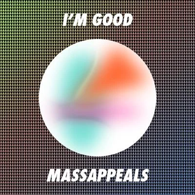 Massappeals/Toddla T/Kamakaze/Morgan MunroeIm Good