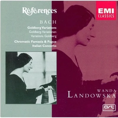 Wanda Landowska/Joseph LannerBach: Goldberg Variations; Chromatic Fantasia & Fugue; Italian Concerto