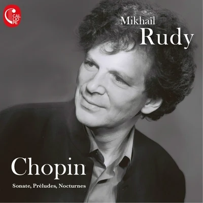 Mikhail RudyChopin: Sonates, préludes, nocturnes