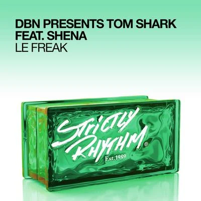 tom sharkLe Freak (feat. Shena)