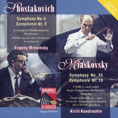 Kirill KondrashinShostakovich: Symphony No. 5 - Myaskovsky: Symphony No. 15