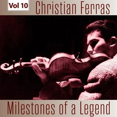 Christian Ferras/Wolfgang SchneiderhanMilestones of a Legend - Christian Ferras, Vol. 10