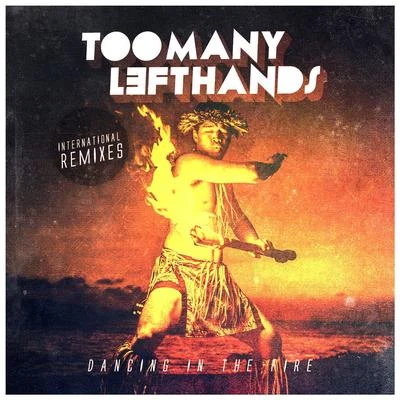 Toomanylefthands/BladtkramerDancing In The Fire (International Remixes)