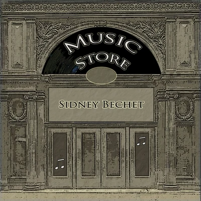 Sidney BechetMusic Store