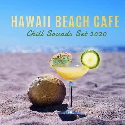 Chill Out Lounge Cafe EssentialsHawaii Beach Cafe Chill Sounds Set 2020