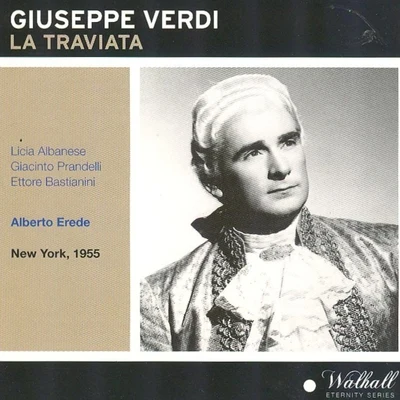 Orchestra and Chorus of the Metropolitan Opera HouseGiuseppe Verdi: La Traviata (New York 1955)