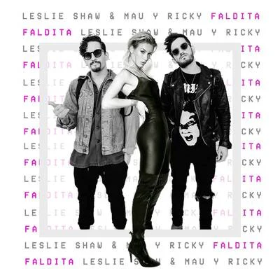 Mau y Ricky/MelendiFaldita