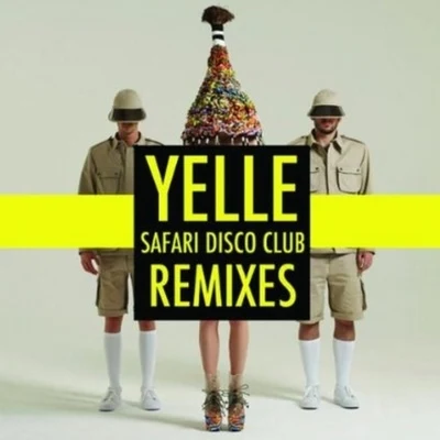 YelleSafari Disco Club Remixes