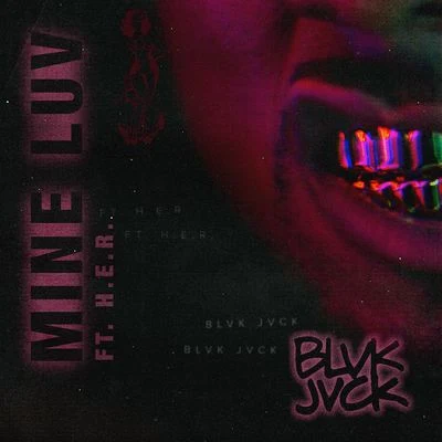 BLVK JVCKMine Luv (feat. H.E.R.)