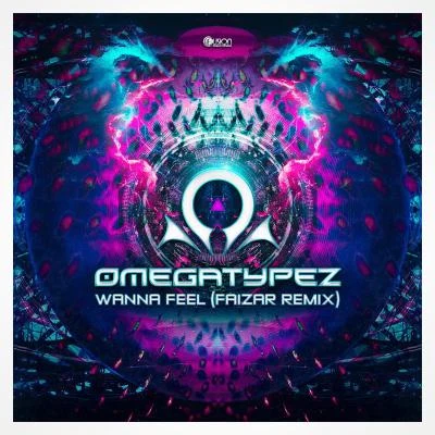 Omegatypez/FaizarWanna Feel (Faizar Remix)