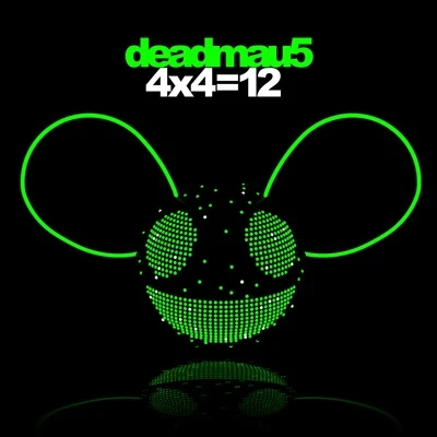 deadmau5/Ninajirachi/The Neptunes4x4=12