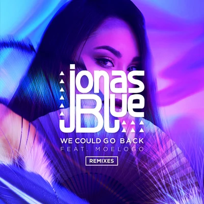 Jonas BlueWe Could Go Back (Remixes)