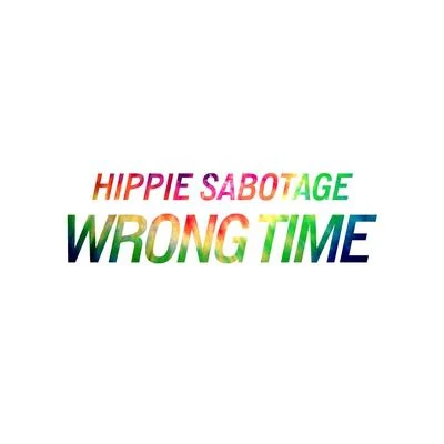 Hippie Sabotage/Alex WileyWrong Time