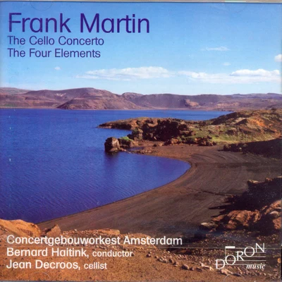 Bernard HaitinkFrank Martin: Cello Concerto & The Four Elemenets