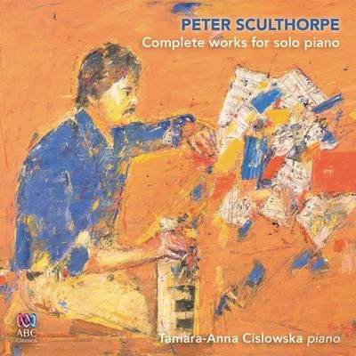 Peter SculthorpePeter Sculthorpe: Complete Works for Solo Piano