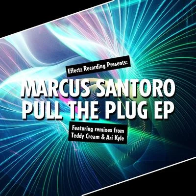 Marcus SantoroPull The Plug EP