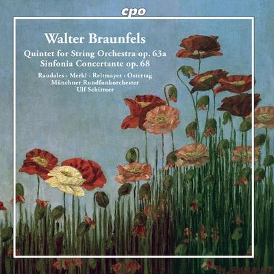 Münchner Rundfunkorchester/Eliana Burki/Johannes SchlaefliBraunfels: String Quintet, Op. 63 & Sinfonia concertante, Op. 68