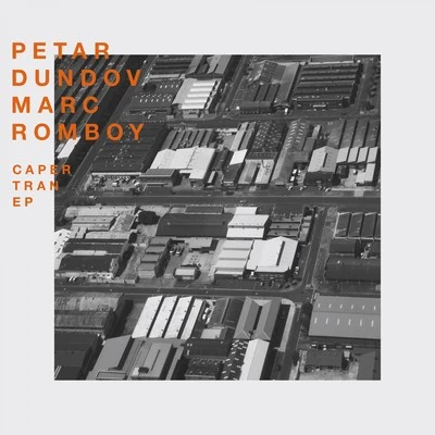 Petar DundovMarc RomboyCaper Tran EP