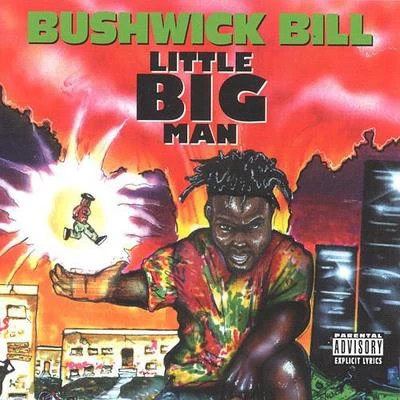 Bushwick BillMr. ScheHardcore MontanaLittle Big Man