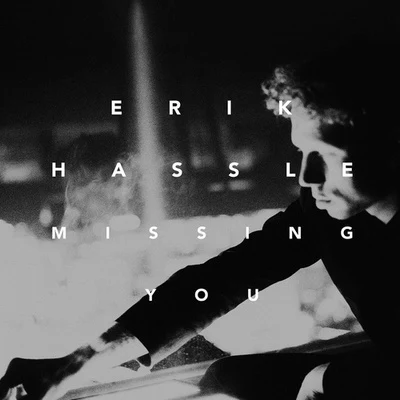 Erik HassleMissing You