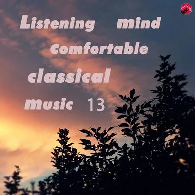 Relax classicListening mind comfortable classical music 13