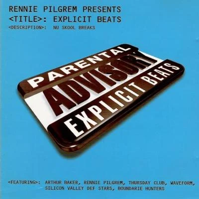 Rennie PilgremRennie Pilgrem presents Explicit Beats