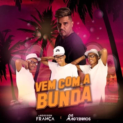 DJ 2F/Mc Nenzinho/DJ Anderson FrançaVem Com a Bunda